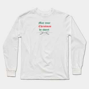 May Your Christmas Be Sweet Long Sleeve T-Shirt